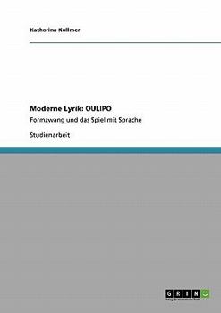 Paperback Moderne Lyrik: OULIPO: Formzwang und das Spiel mit Sprache [German] Book