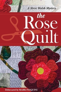 Paperback The Rose Quilt: A Steve Walsh Mystery Book