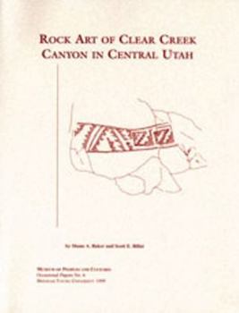 Rock Art Of Clear Creek Byu #6 (BYU Occasional Papers)
