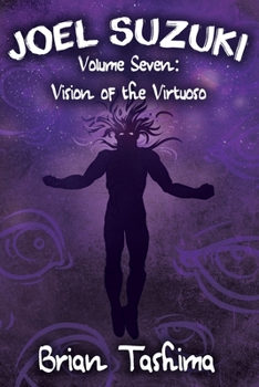 Paperback Joel Suzuki, Volume Seven: Vision of the Virtuoso Book