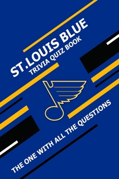 Paperback St.Louis Blue Trivia Quiz Book: The One With All The Questions Book