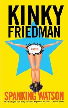 Spanking Watson - Book #12 of the Kinky Friedman