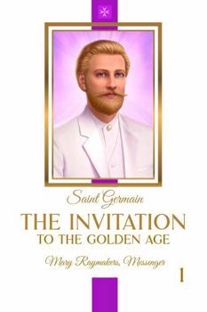 Paperback The Invitation To The Golden Age: Saint Germain Book