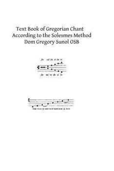 Textbook of Gregorian Chant According to the Solesmes Method