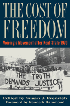 Paperback The Cost of Freedom: Voicing a Movement After Kent State 1970 Book