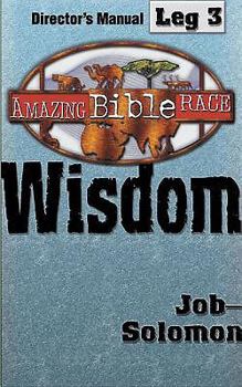 Paperback Amazing Bible Race, Director's Manual, Leg 3 CDROM: Wisdom: Job--Solomon Book