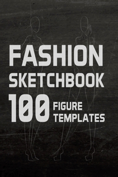 Paperback Fashion Sketchbook 100 Figure Templates: Fashion Design Sketch Book with with lightly drawn figure templates Book