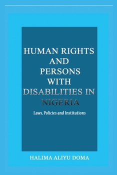 Paperback Human Rights and Persons with Disabilities in Nigeria Laws, Policies, and Institutions Book