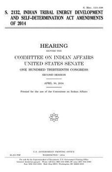 S. 2132, Indian Tribal Energy Development and Self-Determination Act Amendments of 2014