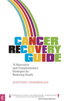 Paperback Cancer Recovery Guide: 15 Alternative and Complementary Strategies for Restoring Health Book