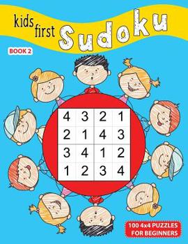 Paperback Kids First Sudoku: 100 4x4 Puzzles For Beginners, Book 2 Book