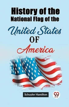 Paperback History of the National Flag of the United States of America Book