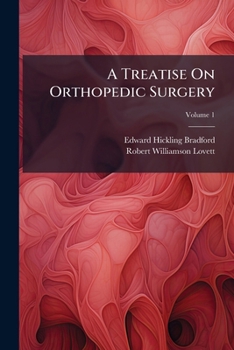Paperback A Treatise On Orthopedic Surgery, Volume 1 Book