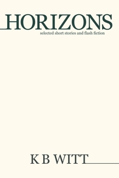 Paperback Horizons: Selected Short Stories and Flash Fiction Book