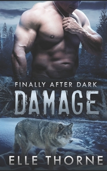 Damage: Finally After Dark - Book #44 of the Worlds of Shifters Forever