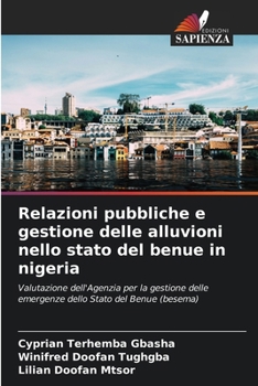 Paperback Relazioni pubbliche e gestione delle alluvioni nello stato del benue in nigeria [Italian] Book