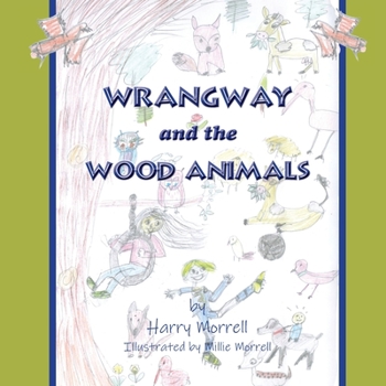 Paperback Wrangway and the Wood Animals Book