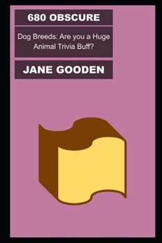 680 Obscure Dog Breeds: Are you a Huge Animal Trivia Buff?