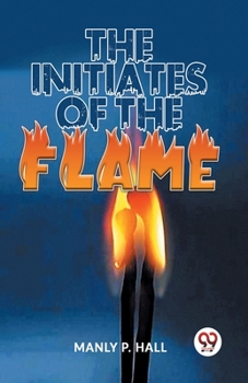 Paperback The Initiates Of The Flame Book