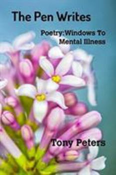 Paperback The Pen Writes: Windows to Mental Illness Book