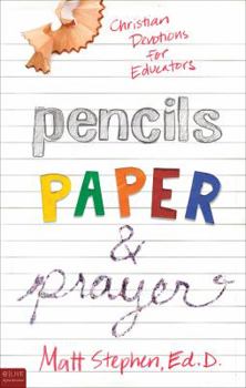 Paperback Pencils, Paper, & Prayer: Christian Devotions for Educators Book