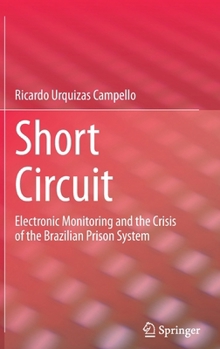 Short Circuit: Electronic Monitoring and the Crisis of the Brazilian Prison System