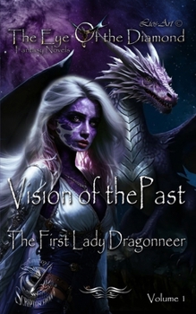 Paperback Vision Of The Past: The First Lady Dragonneer Book