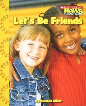 Paperback Let's Be Friends (Scholastic News Nonfiction Readers: We the Kids) Book