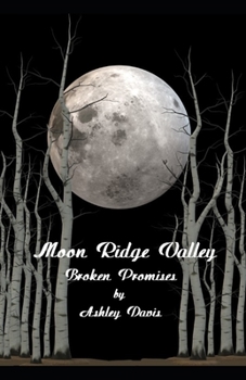 Paperback Moon Ridge Valley: Broken Promises Book