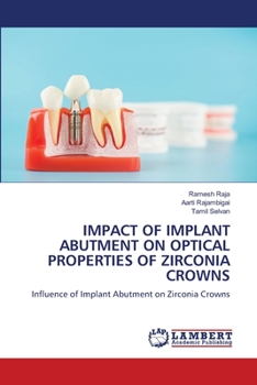 Paperback Impact of Implant Abutment on Optical Properties of Zirconia Crowns Book