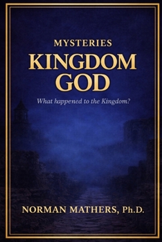 MYSTERIES KINGDOM GOD: What happened to the Kingdom God?