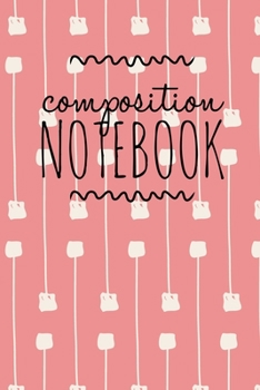 Paperback Composition Notebook: College Ruled 6" x 9" Lovely Writing Notes Journal, Office, Kids, School and college student. Book