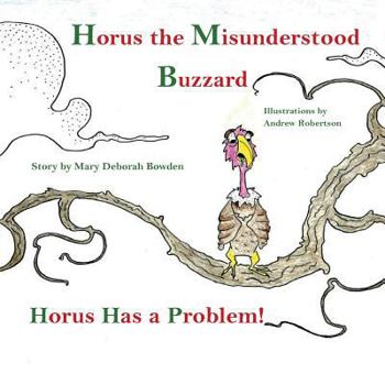 Paperback Horus, The Misunderstood Buzzard Horus Has a Problem: Horus Has a Problem Book