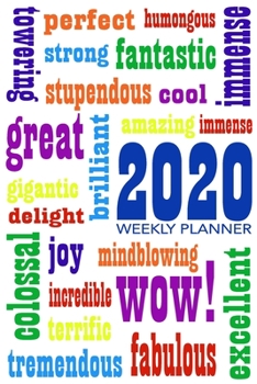 2020 Weekly Planner: Inspirational At-a-glance Week-per-Page Diary With Journal Pages, January-December (White Cover With Colorful, Positive Words)