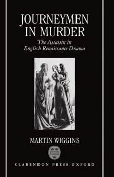 Hardcover Journeymen in Murder: The Assassin in English Renaissance Drama Book