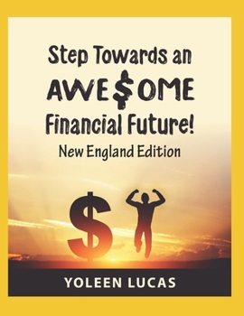 Paperback Step Towards an AWE$OME Financial Future!: (New England Edition) Book