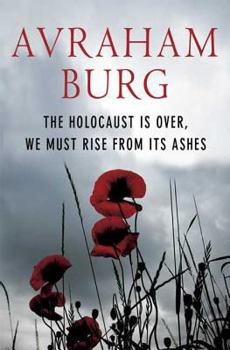 Hardcover The Holocaust Is Over; We Must Rise from Its Ashes Book