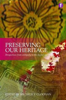Paperback Preserving Our Heritage: Perspectives from Antiquity to the Digital Age Book