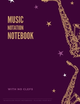 Paperback MUSIC NOTATION NOTEBOOK with no clefs Book