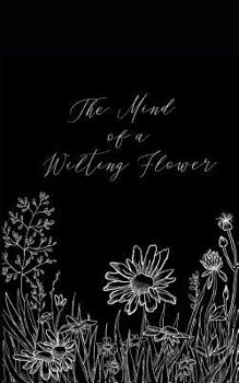 Paperback The Mind of a Wilting Flower Book