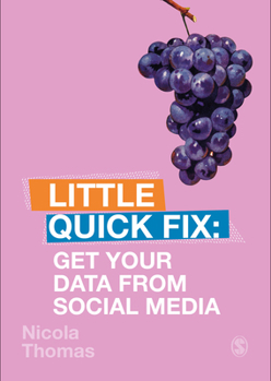 Get Your Data From Social Media: Little Quick Fix - Book  of the Little Quick Fix