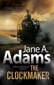 The Clockmaker - Book #4 of the Henry Johnstone Mystery