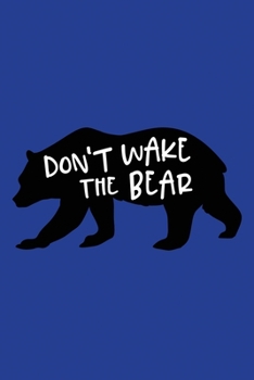 Paperback Classic Blue Sarcastic Lined Notebook: Don't Wake The Bear Book