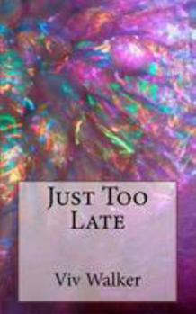 Paperback Just Too Late Book