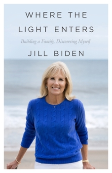 Hardcover Where the Light Enters: Building a Family, Discovering Myself Book