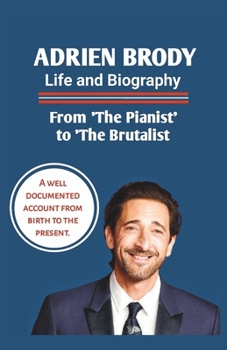 Paperback Adrien Brody Life and Biography: From 'The Pianist' to 'The Brutalist Book