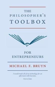 Paperback The Philosopher's Toolbox for Entrepreneurs Book