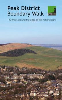 Peak District Boundary Walk: 190 Miles Around the Edge of the National Park