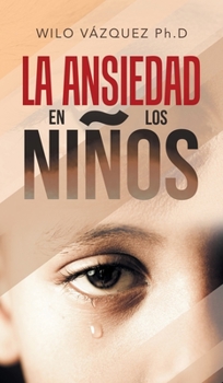 Hardcover La Ansiedad En Los Niños [Spanish] Book
