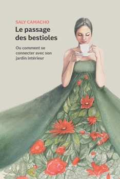 Paperback Le Passage des Bestioles: Ou comment se connecter à son jardin intérieur [French] Book